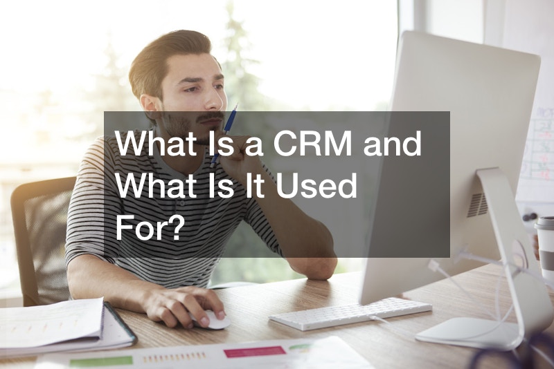 What Is a CRM and What Is It Used For?